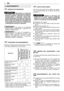 Page 48SUSTITUCIÓN ACEITE 
Para el tipo de aceite que se debe usar, atener-
se a las indicaciones en el capítulo específico
(véase 8.1).
Realizar la descarga del
aceite con el motor caliente, prestando
atención a no tocar las partes calientes del
motor o el aceite que se ha descargado.
a)Enderezar la máquina.b)Limpiar la zona que rodea el tapón de llena-
do (1).
c)Desenroscar el tapón (1).d)Usar un contenedor adecuado (2) para reco-
ger el aceite.
e)Posicionar la máquina hacia la parte izquier-
da de manera que...