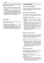 Page 6AVANT CHAQUE EMPLOI
Chaque fois qu’on doit utiliser le moteur il convient
d’exécuter une série de contrôles destinés à garan-
tir le bon fonctionnement.
Contrôle du niveau d’huile
Pour le type d’huile à utiliser, respecter les indica-
tions données dans le chapitre spécifique (voir 8.1).
a)Placer la machine de niveau.b)Nettoyer la zone autour du bouchon de remplis-
sage.
c)Dévisser le bouchon (1), nettoyer l’extrémité de
la jauge de niveau (2) et l’introduire, en le vissant
à fond.
d)Dévisser à nouveau...