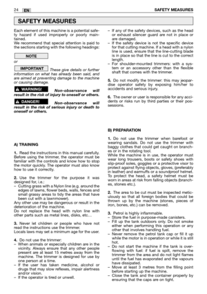 Page 8Each element of this machine is a potential safe-
ty hazard if used improperly or poorly main-
tained.
We recommend that special attention is paid to
the sections starting with the following headings:
or 
These give details or further
information on what has already been said, and
are aimed at preventing damage to the machine
or causing damage.
Non-observance will
result in the risk of injury to oneself or others.
Non-observance will
result in the risk of serious injury or death to
oneself or others.
A)...