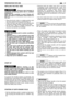 Page 13REFILLING THE FUEL TANK
Pressure may increase in
recipients containing petrol due to ambient
temperature.
Open the cap carefully to avoid it flying off.
Store the fuel in a cool place; never leave it in
the sun.
–Place the brush cutter in a stable position with
the tank aperture facing upwards (fig. 3).
–Clean the tank cap and the surrounding area
to prevent foreign bodies entering the tank.
–Fill the tank, using a suitable container that
prevents accidental fuel spillage.
–Highly flammable and in...