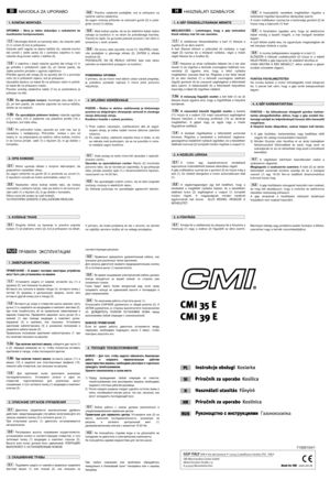 Page 2HASZNÁLATI SZABÁLYOK
MEGJEGYZÉS  –  Lehetséges,  hogy  a  gép  tartozékai
közül néhány már fel van szerelve.
A  védőlemez  felszereléséhez  a  kart  (1)  illessze  a
rugóba (2) az ábra szerint. 
A  kart  illessze  először  a  jobboldali  (4)  nyílásba,  a  rugó
végét  (3)  nyomja  be  a  középső  nyílásba,  végül  a  másik
végét illessze be a furatba (5).
Helyezze  az  alváz  nyílásaiba  teljesen  be  a  kar  alsó
részét  (1)  és  rögzítse  a  tartozék  csomagban  található  csa-
varokkal  (2)  ügyelve...