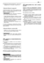 Page 33e)Sistemare l’elemento filtrante (3 - 3a) nel suo
alloggiamento e richiudere il coperchio (1).
• Elemento filtrante in spugna (3)
L’elemento filtrante deve essere mantenuto ben
pulito ed imbevuto d’olio e sostituito se rotto,
tagliato o con parti sbriciolate.
Non usare aria compressa
per la pulizia dell’elemento filtrante.
–Lavare l’elemento filtrante in spugna in acqua
e detergente ed asciugarlo con un panno puli-
to.
–Impregnare l’elemento filtrante con 2 cucchiai
di olio motore pulito e strizzarlo più...