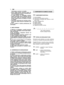 Page 156rokovanjem z gorivom, ne kadite; – gorivo dolijte preden zaženete motor; komotor deluje ali je še vroč, ne dolivajte gori-va in ne odvijajte zamaška;– če uhaja bencin, ne zaganjajte motorja,ampak odstranite stroj iz območja, kjer jebilo gorivo razlito ter preprečite možnostipožara, dokler bencin ne izhlapi in se parane razkadi.– pokrovčke rezervoarja ter posode za ben-cin morate vedno ponovno namestiti in jihpriviti.4) Če so dušilci in zaščita poškodovani, jihzamenjajte. 
C) MED UPORABO
1) Motorja ne...