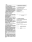 Page 52manusear o combustível;– encher o tanque antes de accionar o motor,não acrescentar gasolina e nem tirar atampa do tanque quando o motor estiver afuncionar ou estiver quente;– se a gasolina transbordar, não accione omotor, mas afaste a máquina do local ondeo combustível foi derramado, e evite que secrie a possibilidade de incêndio, até quan-do o combustível tenha evaporado e osvapores da gasolina tenham–se dissolvido.– recolocar e apertar bem a tampa do tanqueda gasolina, sempre que for aberto.4)...