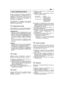 Page 77Моторот е апарат чијшто придонес, регуларноставо функционирањето и времетраењето сеусловени од многу фактори, некои од нив сенадворешни а другите се тесно поврзани соквалитетот на ставените производи и нарегуларноста во одржувањето.
Во продолжение се наведени некои додатниинформации кои овозможуваат најсоодветнокористење на вашиот мотор.
АМБИЕНТАЛНИ УСЛОВИ
Функционирањето на еден внатрешнотермичкимотор за четири годишни времиња е условен од:
а) Температурата:– Работејќи на ниски температури можат да...