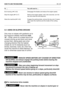 Page 30EN 29 HOW TO USE THE MACHINE
5.5 USING ON SLOPING GROUND
Only mow on slopes with gradients up to
the maximum already mentioned (max
10° - 17%). Lawns on a slope have to be
mowed moving up and down and never
across them, taking great care when
changing direction that the highest
wheels do not hit obstacles (such as
stones, branches, roots, etc.) that may
cause the machine to slide sideways, tip
over or otherwise cause loss of control.
REDUCE SPEED BEFORE ANY CHANGE OF DIRECTION
ON SLOPES, and always...