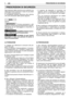 Page 10IT
Ogni elemento della macchina può costituire una
potenziale fonte di pericolo in caso di uso errato
o di cattiva manutenzione.
È consigliabile prestare attenzione alle rubriche
che sono precedute dalle parole seguenti:
oppure   
Fornisce precisazioni o altri
elementi a quanto già precedentemente indicato,
nell’intento di non danneggiare la macchina, o
causare danni.
Possibilità di lesioni perso-
nali o a terzi in caso di inosservanza.
Possibilità di gravi lesioni
personali o a terzi con pericolo di...