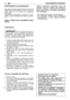 Page 84MANTENIMIENTO EXTRAORDINARIO
Para efectuar todas aquellas intervenciones que
difieren del mantenimiento ordinario, es aconse-
jable recurrir a un Centro de Asistencia
Autorizado.
Reparaciones efectuadas por talleres no autori-
zados, causan la pérdida de validez de la garan-
tía.
USAR Y EXIGIR SOLO RECAMBIOS ORIGI-
NALES. 
ALMACENAJE
Si no se siguen estas indica-
ciones podrían formarse depósitos de aceite en
el carburador, esto podría hacer dificultoso el
arranque o provocar daños permanentes debi-
dos...