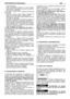 Page 107tuais obstáculos.
–evite de trabalhar sozinho ou muito isolado
para facilitar os pedidos de socorro se porven-
tura houver um acidente.
4) Accione o motor com a máquina firmemente
bloqueada: 
–accione o motor a pelo menos 3 metros do
lugar onde foi executado o abastecimento;
–verifique que não haja outras pessoas no raio
de acção da máquina;
–não dirija o silenciador e portanto os gases de
escape na direcção de materiais inflamáveis;
–preste atenção às possíveis ejecções de mate-
riais causadas pelo...