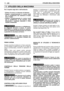 Page 16IT
Per il rispetto degli altri e dell’ambiente:
– Evitare di essere un elemento di disturbo.
– Seguire scrupolosamente le norme locali
per lo smaltimento dei materiali di risulta
dopo il taglio.
– Seguire scrupolosamente le norme locali
per lo smaltimento di olii, benzina, parti
deteriorate o qualsiasi elemento a forte
impatto ambientale.
Indossare un abbigliamen-
to adeguato durante il lavoro. Il vostro
Rivenditore è in grado di fornirvi le informa-
zioni sui materiali antiinfortunistici più idonei
a...