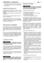 Page 83mento filtrante (2a) en la tapa (1a) y sucesiva-
mente volver a montar los dos componentes
en la máquina.
CONTROL DE LA BUJÍA (Fig. 24)
Periódicamente, desmontar y limpiar la bujía
extrayendo eventuales depósitos con un cepillo
metálico.
Controlar y regular la distancia correcta entre los
electrodos.
Volver a montar la bujía apretándola a fondo con
la llave suministrada.
La bujía deberá sustituirse con otra de caracte-
rísticas semejantes en el caso de electrodos
quemados o aislante deteriorado, y cada...