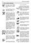 Page 31.Non usate mai la motosega se
siete stanco, malato o irritato,
sotto l’influenza di un farmaco che
vi renda sonnolento, o di alcool e
droghe.
2.Usate calzature di sicurezza,
abiti attillati e protezioni per gli
occhi, l’udito e la testa.
Utilizzare guanti antivibrazione.
3.Mantenete la catena sempre
affilata e la motosega, incluso il
sistema Anti-Vibrazione (AV), sem-
pre in buone condizioni. Una cate-
na non affilata aumenterà i tempi
di taglio e aumenterà le vibrazioni
trasmesse alle mani...