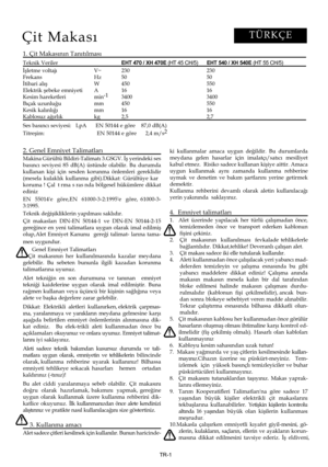 Page 47
TR-1
T Ü R K X EX i t   M a k a s q
1. Xit Makasqnqn Tanqtqlmasq                                                              
Teknik Veriler  EHT 470 / XH 470E  (HT 45 CH/5)  EHT 540 / XH 540E  (HT 55 CH/5)               
I