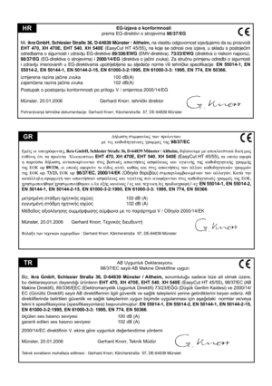 Page 53
AB Uygunluk Deklarasyonu
98/37/EC sayili AB Makxne Dxrektxfxne uygun
Bxz,  ikra  GmbH,  Schlesier  Straße  36,  D-64839  Münster  /  Altheim,  sorumluluwu  sadece  bxze  axt  olmak  üzere, 
bu deklarasyonun dayandiwi ürünlerin  EHT 470, XH 470E, EHT 540
, XH 540E  (EasyCut HT 45/55), 98/37/EC (AB 
Makxne Dxrektxfx), 89/336/EEC (Elektromanyetxk Uygunluk Dxrektxfx) 73/23/EWG (Düäük Gerxlxm Kaxdesx) ve 2000/14/
EC (Gürültü Dxrektxfx) sayili AB dxrektxflerxnxn xlgxlx güvenlxk ve sawlik taleplerxnx yerxne...