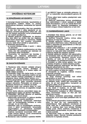 Page 3432
LATVISKILVLV
DROŠ±BAS NOTEIKUMI
1) Uzman¥gi izlasiet instrukciju. Iepaz¥stieties ar
p∫aujmaš¥nas  vad¥bas  r¥kiem  un  pareizu
p∫aujmaš¥nas  lietošanu.  IemÇcieties  Çtri  apturït
motoru.
2)  Izmantojiet  p∫aujmaš¥nu  tikai  tam  paredzïta-
jiem  mïr iem,  tas  ir  zÇles  p∫aušanai  un  sa-
vÇkšanai. Izmantot p∫aujmaš¥nu citiem mïr iem
var  bt  b¥stami  personÇm  un/vai  priekšmetiem
un var nodar¥t zaudïjumus.
3)  NekÇdÇ  gad¥jumÇ  nepie∫aujiet,  ka  p∫aujma-
š¥nu  lieto  bïrni  vai  cilvïki,  kas...