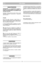 Page 16ITALIANO
II
MANUTENZIONE
IMPORTANTE – La manutenzione regolare e
accurata è indispensabile per mantenere nel
tempo i livelli di sicurezza e le prestazioni origi-
nali della macchina.
Indossare robusti guanti da lavoro prima di ogni
intervento di pulizia, manutenzione o regolazione
sulla macchina.
PULIZIA
Dopo ogni taglio, rimuovere i detriti d’erba e il
fango accumulati all’interno dello chassis per evi-
tare che, disseccandosi, possano rendere difficol-
toso il successivo avviamento.
In caso di...