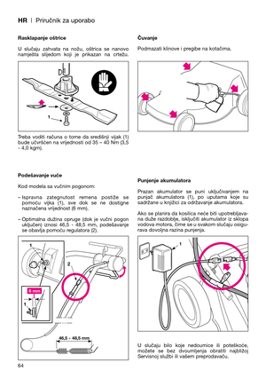 Page 66HR| Priručnik za uporabo
Rasklapanje oštrice
U  slučaju  zahvata  na  nožu,  oštrica  se  nanovo
namješta  slijedom  koji  je  prikazan  na  crtežu.
Treba  voditi  računa  o  tome  da  središnji  vijak  (1)
bude učvršćen na vrijednosti od 35 – 40 Nm (3,5
- 4,0 kgm).
Podešavanje vuče
Kod modela sa vučnim pogonom:
– Ispravna  zategnutost  remena  postiže  se
pomoću  vijka  (1),  sve  dok  se  ne  dostigne
naznačena vrijednost (6 mm).
– Optimalna  dužina  opruge  (dok  je  vučni  pogon
uključen)  iznosi...