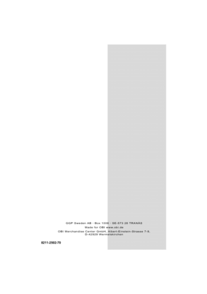 Page 59GGP Sweden AB · Box 1006 · SE-573 28 TRANÅS
Made for OBI www.obi.de
OBI Merchandise Center GmbH, Albert-Einstein-Strasse 7-9, 
D-42929 Wermelskirchen
8211-2502-70 