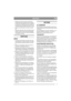 Page 77
DEUTSCHDE
• Haftung und Verantwortung des Herstellers 
(entsprechend den geltenden Gesetzen) gelten 
nur unter der Voraussetzung, dass vom Herstel-
ler zugelassene Ersatzteile oder Ersatzteile mit 
mindestens gleicher Qualität eingesetzt werden.
• Lagern Sie die Maschine an einem trockenen 
Ort.
• Wenn Ihre Maschine nach vielen Jahren ausge-
tauscht werden soll oder nicht mehr benötigt 
wird, bringen Sie sie bitte zu Ihrem Fachhändler 
zur Wiederverwertung.
MONTAGE
BEINE
1.  Die Beine für die linke und...