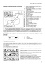 Page 19F| Manuel d’utilisation
17
Etiquette d’identification de la machine
Descriptions des symboles qui apparaissent sur les commandes (là où ils sont
prévus)a
Prescriptions de securité
Votre tondeuse doit être utilisée avec prudence. Dans ce but, des pictogrammes destinés à vous rap-
peler les principales précautions d’utilisation ont été placés sur la machine.  Leur signification est don-
née ci-dessous.
Nous vous recommandons également de lire attentivement les consignes de sécurité données au cha-
pitre...