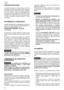 Page 24ISPEZIONE MACCHINA
Controllate che ogni vite sia ben stretta e che ci sia
una buona lubrificazione degli organi meccanici.
Controllate la lama, verificate che sia ben affilata e
che non presenti segni di danneggiamento.
Controllate che la protezione disco lama sia al pro-
prio posto. Controllate il filtro aria: deve essere puli-
to. Filtri aria sporchi possono causare un minor
rendimento.
RIFORNIMENTO CARBURANTE
USARE UNA MISCELA DI BENZINA E OLIO SPE-
CIFICO DI ALTA QUALITÀ PER MOTORI A 2
TEMPI IN...