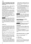 Page 26circolare con decespugliatori recanti il simbolo
di divieto e/o senza protezione adatta, espone
l’utilizzatore a pericolo di lesioni molto gravi o
perfino mortali.
La lama di sega circolare  è adatta al taglio di
cespugli resistenti, arbusti e piccoli alberi il cui
tronco non superi i 6 cm di diametro.
La lama deve sempre essere ben affilata. Questo
aumenta la velocità di taglio e diminuisce il rischio
di arresto della lama.
Nel prevedere la direzione di caduta dell’albero
tagliato, considerare anche la...