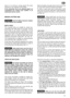 Page 37when it is at minimum running speed. The motor
should turn over regularly at this speed.
If the carburettor has to be adjusted again, we
recommend you contact your reseller or an
authorised service centre.
BRUSH CUTTER USE
WARNING   Read the Safety measures chapter
of this manual very carefully.
METAL DISKS
The 4-pointed disks are suitable for cutting resi-
stant grass over wide areas. To cut grass, use the
brush cutter as you would a lawnmower: cut the
grass by moving the brush cutter from right to...