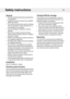 Page 5General
•
Read the operating instructions and keep them
in a safe place.
• Installation should be carried out by qualified
ASKO technicians.
• The machine should only be used for washing
items as described in these instructions. It is
not intended for dry cleaning.
• Use only detergent intended for machine
washing!
• Remove any transport protection devices
before using the machine. See the "Transport
protection" chapter.
• Repairs and maintenance must be carried out
by a qualified professional.
•...