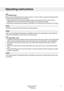 Page 21DelayedStart
WhenyouselectDelayedStart,themachinewillstart½-24hoursafteryoupresstheStart/Stopbutton.
ThisoptioncannotbeusedwithTimeChoice.
1.SelectDelayedStartbypressingtheprogramselector(thebigarrow)untiltheclocksymbolis
highlightedandthecurrentstartandendtimesappearontherightofthedisplay.
2.Eachtimeyoupressthearrowbuttonsyouaddhalfanhourtothetimeuptoamaximumof24hours.
NOTE!
RemembertopresstheStart/Stopbuttontostarttheprogram.
NOTE!...