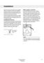 Page 33Readtheseinstructionscarefullyandcompletely
beforeyouinstallthemachine.Theinstallation
shouldbecarriedoutbyaqualifiedpersonwho
isfamiliarwithalllocalcodesandordinancesfor
electricalandplumbingconnections.
Cosmeticdamagemustbereportedtoyourdealer
withinfivedaysfromthedateofpurchase.After
unpackingthewasher,thoroughlychecktheunit
forcosmeticdamage.
Levelingthemachine
Itisimportantthatthemachineisleveltoprevent
excessivevibrationsduringspincycles.Eachfoot
ofthewasherisadjustable,soyoucanlevelthe...