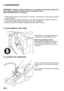 Page 2410EN
IMPORTANT – Regular, careful maintenance is essential for keeping the safety leveland original performance of the machine unchanged in time.Store the lawnmower in a dry place.
1) Wear strong working gloves during any cleaning, maintenance or adjustment operationon the machine.2) Remove the grass debris after each cut and mud accumulated inside the chassis toavoid their drying and thus making the next start-up difficult.3) Always ensure that ventilation openings are kept clear of debris.
9.1 BLADE...