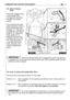 Page 57COMMANDS AND CONTROL INSTRUMENTS15EN
22. Speed changelever
This lever engages drive
to the wheels and
changes the machine’s
forward and reverse
speed.
The machine’s forward
speed gradually increas-
es by moving the lever
towards «F».  Reverse is
engaged by moving the
lever to «R». When the
brake pedal (21) is
pressed the lever auto-
matically returns to the
«N» (neutral) position.
It can also be moved
there manually even
without pressing the
brake.
When the parking brake (3) is engaged the speed change...