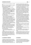 Page 7en l’absence du bac de ramassage ou du déflec-
teur.
9) Ne jamais modifier le régulateur du moteur, ni
mettre le moteur en surrégime. 
10) Avant de quitter le poste de conduite:
– désengager la lame;
– mettre au point mort (dans les modèles à
transmission mécanique) ou bien vérifier que le
levier de réglage de la vitesse est bien retour-
né à la position de point mort ( dans les
modèles à transmission hydrostatique ) et ser-
rer le frein de stationnement.
– arrêter le moteur et enlever la clé de...