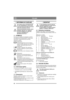 Page 3030
POLSKIPL
1 INFORMACJE OGÓLNE
Ten symbol oznacza OSTRZEŻENIE. 
W razie niedokładnego zastosowania 
się do instrukcji może dojść do obrażeń 
ciała i/lub uszkodzenia mienia.
Przed uruchomieniem maszyny należy 
dokładnie zapoznać się z niniejszą 
instrukcją obsługi oraz załączoną 
broszurą „INSTRUKCJA 
BEZPIECZEŃSTWA”.
1.1 SYMBOLE
Na maszynie znajdują się następujące symbole. 
Ich zadaniem jest przypominanie o zachowaniu 
ostrożności i uwagi podczas jej używania.
Znaczenie symboli:
Ostrzeżenie!
Przed...
