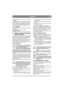 Page 1111
ITALIANOIT
5. Rimontare il tutto nell’ordine inverso a quello di 
smontaggio.
Per pulire il filtro di carta non utilizzare solventi a 
base di petroli, ad es. cherosene. Questi solventi 
possono danneggiare irrimediabilmente il filtro.
Non usare aria compressa per pulire il filtro di car-
ta. Il filtro di carta non richiede lubrificazione. 
6.6 CANDELA
Sostituire la candela ogni 100 ore di lavoro oppure 
ogni stagione.
Il produttore del motore raccomanda:
Champion RC12YC.
Distanza corretta fra gli...