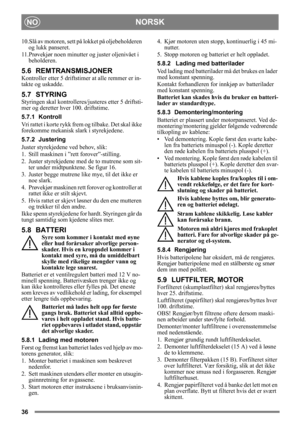 Page 3636
NORSKNO
10.Slå av motoren, sett på lokket på oljebeholderen 
og lukk panseret.
11.Prøvekjør noen minutter  og juster oljenivået i 
beholderen.
5.6 REMTRANSMISJONER
Kontroller etter 5 driftstime r at alle remmer er in-
takte og uskadde.
5.7 STYRING
Styringen skal kontrolleres/j usteres etter 5 driftsti-
mer og deretter hver 100. driftstime.
5.7.1 Kontroll
Vri rattet i korte rykk frem  og tilbake. Det skal ikke 
forekomme mekanisk slark i styrekjedene.
5.7.2 Justering
Juster styrekjedene ved behov,...