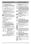 Page 163163
LATVISKILV
2.4.2 Sajūgs–st āvbremze (1:B)
Nekad nespiediet pedāli braukšanas lai-
k ā. Past āv jaudas transmisijas p ārkar-
šanas risks.
Pedālim (1:B) ir š ādas tr īs poz ī-
cijas:
•Atbr īvots . Saj ūgs nav aktivi-
z ē ts. St āvbremze nav aktiviz ēta.
• Līdz pusei nospiests . Izslēgta piedzi ņa uz 
priekšu. St āvbremze nav aktiviz ēta.
• Piln īb ā nospiests. Izsl ēgta piedzi ņa uz priekšu. 
Piln ībā  aktiviz ēta st āvbremze, ta ču t ā nav no-
fiks ēta. Šo poz īciju uzmanto ar ī kā  ārk ārtas si-
tu...