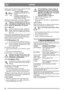 Page 3232
NORSKNO
Spakene gjør det mulig å flytte maskinen for hånd 
uten hjelp av motoren. To stillinger:
1. Spaken trykket helt inn – 
transmisjonen tilkoplet for van-
lig bruk.
2. Spaken try kket helt ut – 
transmisjonen frakoplet. Maski-
nen kan flyttes for hånd.
Maskinen må ikke slepes over lengre strekninger 
eller med høy fart. Transmisjonen kan skades.  Maskinen skal ikke kjøres når den for-
reste spaken er trukket helt ut. Fare for 
skader og oljelekkasje i forakselen.  
2.4.9 Sete (3 I) Setet kan...