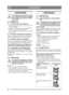 Page 5454
PORTUGUÊSPT
3 MONTAGEM
Para evitar ferimentos e danos a pesso-
as e propriedade, não utilize a máquina 
até que todas estas instruções tenham 
sido seguidas.
3.1 MANÍPULO
3.1.1 Secção inferior do manípulo
1. Instale o suporte de cabo (1:A) na secção infe-rior do manípulo.
2. Empurre a secção inferior do manípulo (1:B)  para baixo para dentro da máquina.
3. Fixe o manípulo nesta posição com os dois pa- rafusos (1:C).
3.1.2 Secções intermédias do manípulo
Instale as secções intermédias do manípulo (2:D)...