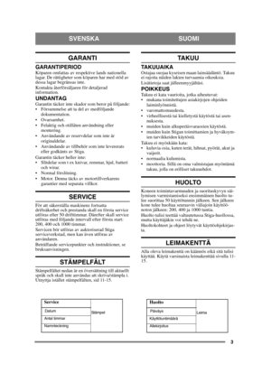 Page 33
GARANTI
GARANTIPERIODKöparen omfattas av respektive lands nationella 
lagar. De rättigheter som köparen har med stöd av 
dessa lagar begränsas inte.
Kontakta återförsäljaren för detaljerad 
information.
UNDANTAGGarantin täcker inte skador som beror på följande:
 Försummelse att ta del av medföljande dokumentation.

 Felaktig och otillåten användning eller  montering.
 Användande av reservdelar som inte är  originaldelar.
 Användande av tillbehör som inte levererats  eller godkänts av Stiga.
Garantin...