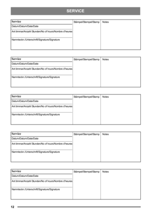 Page 1212
SERVICE
Service
Datum/Datum/Date/Date
Ant timmar/Anzahl Stunden/No of hours/Nombre d’heures
Namnteckn./Unterschrift/Signature/Signature Stämpel/Stempel/Stamp 
Notes 
Service
Datum/Datum/Date/Date
Ant timmar/Anzahl Stunden/No of hours/Nombre d’heures
Namnteckn./Unterschrif
t/Signature/Signature Stämpel/Stempel/Stamp 
Notes 
Service
Datum/Datum/Date/Date
Ant timmar/Anzahl Stunden/No of hours/Nombre d’heures
Namnteckn./Unterschrif
t/Signature/Signature Stämpel/Stempel/Stamp 
Notes 
Service...