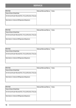 Page 1414
SERVICE
Service
Datum/Datum/Date/Date
Ant timmar/Anzahl Stunden/No of hours/Nombre d’heures
Namnteckn./Unterschrift/Signature/SignatureStämpel/Stempel/Stamp 
Notes 
Service
Datum/Datum/Date/Date
Ant timmar/Anzahl Stunden/No of hours/Nombre d’heures
Namnteckn./Unterschrift/Signature/SignatureStämpel/Stempel/Stamp 
Notes 
Service
Datum/Datum/Date/Date
Ant timmar/Anzahl Stunden/No of hours/Nombre d’heures
Namnteckn./Unterschrift/Signature/SignatureStämpel/Stempel/Stamp 
Notes 
Service...