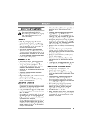 Page 55
ENGLISHEN
SAFETY INSTRUCTIONS
This symbol indicates WARNING. 
Personal injury and/or damage to property 
may result if the instructions are not 
followed carefully.
GENERAL
• Study the warning stickers on the machine. 
Replace damaged or illegible warning stickers.
• Please read through these instructions carefully. 
Learn all the controls and the correct use of the 
machine. Keep these instructions.
• Never use the machine if others, particularly 
children or animals, are in the vicinity. Anyone 
who...