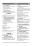 Page 1111
SVENSKASE
5.9 EFTER ANVÄNDNING
1.  Kontrollera snöslungan efter lösa eller skadade delar. Vid 
behov, byt ut skadade delar.
2.  Drag åt lösa skruvar och muttrar.
3.  Borsta bort all snö från snöslungan.
4.  Rör alla reglage fram och tillbaka några gånger.
5.  Ställ choken i läge  . 
6.  Lossa tändkabeln från tändstiftet.
Täck inte över snöslungan medan motorn och 
ljuddämparen ännu är varma.
6 UNDERHÅLL
6.1 OLJEBYTE
Byt olja första gången efter 2 timmars användning, sedan var 
25:e körtimma eller...