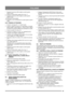 Page 6767
 ITALIANO IT
7.  Regolare la tensione della cinghia secondo quanto 
esposto sopra.
8.  Montare la guida della cinghia (D) in fig. 15.
9.  Regolare la tensione della cinghia secondo quanto 
esposto sopra.
10. Rimontare il paracinghia.
11. Regolare il cavo di regolazione secondo quanto esposto 
sopra.
8.3.2 CINGHIA DI TRAZIONE
1.  Eseguire i passaggi da 1 a 5 esposti sopra.
2.  Estrarre l’anello di sicurezza (17) dall’albero (18) della 
piastra mobile. Vedere figura 22. Tirare in fuori l’albero 
in modo...