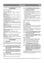 Page 4141
FRANÇAISFR
4 COMMANDES
SN 522, voir fig. 4-7.
SN 421, voir fig. 7-10.
Levier de réglage (H)– Modifie l’orientation de 
l’éjecteur.
Déflecteur (L) – Règle la distance à laquelle la 
neige est projetée.
Éjecteur (E) – Règle la direction dans laquelle la 
neige est projetée.
Levier de la fraise (M) – Démarre et arrête la frai-
se/l’impulseur qui entraîne le chasse-neige.
Commande stop (N) – Doit être mise en position 
ON avant de lancer le moteur.
Amorçage (0) – Injecte du carburant directement 
dans le...