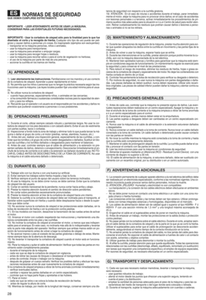 Page 3028
NORMA SDE SEGURI DADQUEDEBEN CUMPLIRSEESTRI CTAMENTE
IMP ORTANTE xLEER ATENT AMENTE ANTESDE USAR LAMÁQUIN Aw
CONSERVAR PARALAS EVENTU ALES ěĺUTURAS NECESIDAD ESw
IMP ORTANTE xU sar lacor tadora de césped sólo parala finalidad paralaqu efu e
dise ñadav elcorte yla reco gida de hi erbaw Cua lquier otr o tipo de uso puede serpeli