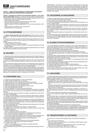 Page 7472
OHUTU SNÕ UDEDRANG ELTěöÄRGIDA
TÄ HTI SxLU GEDA TÄHELEPAN ELIKULTENNE MASINA KASUTAMISTw
SÄI LITA DA MIS TAHES EDASP IDISEKS VAěöADUSEKS
TÄHTI S{Kasut agemurun iidu kitainult ettenähtud otstarbel xmu runiit mi x
seks jakogumis ekswMistahes muu kasutus võib olla ohtlik ja tekitada kahjuini