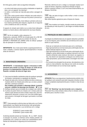 Page 4038
Rem ont ealâm ina(2)com ocód igo eam ar cação viradasna did
r e çã odo ter ren o` se guind oaseq uênc iaind icad ana figurac
Ap erte o parafu socentral (1)com uma chave dinamomé trica` cad
lib rada a16d2 0Nm c
Não use jat os de água eevit e molhar omot orecompo d
nentes elé tricos c
Não utilize líquido sagre ssivospara alimp ezado ch assis c
Nosmode loscom tração`ate nsão corre tada corre ia de ve
se refe tuada por me io da porc a (1) `a té ch ega rn a m edid ain dic ada
(6 m m) c
Apro teç ão do amb...