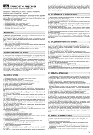 Page 7775
VARNOSTNI PR EDPIS I\fIJIH MOR ATEOBVEZ NONATANČNO UPOŠTEVATI
POMEMBNO 7PRED UPORAB OSTROJA PO ZORNO PREBERITE
NAVO DILA IN JIH SHRANITE ZA VBO DOČE
POME MBNO 7\fosil nicoupor abl jajte samo 0anam ene4 0akatere jepredvi 7
den a4se prav i0a ko2n joinpobi ranje trave6 Katerakoli drugarabaje lahko ney
varna in lah kopovz roči poško dbena ljud ehin/ali nakosilnic ixM ed nepraviln oupo y
rabo spadajo (naprimeru ane samo )w
–prev atanje osebu otrok alitivali na kosil niciv
–votnja nakosilniciv
– upo rab...